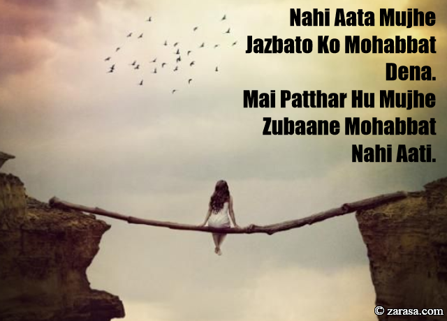 Patthar Shayari “Zubaane Mohabbat Nahi Aati”